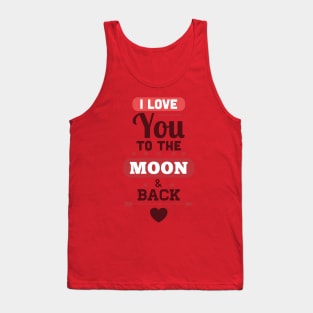 I Love You To The Moon & Back Tank Top